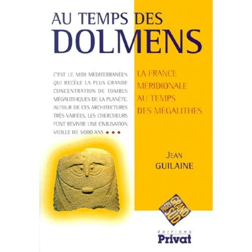 Aux Temps Des Dolmens - La France Méridionale Au Temps Des Mégalithes