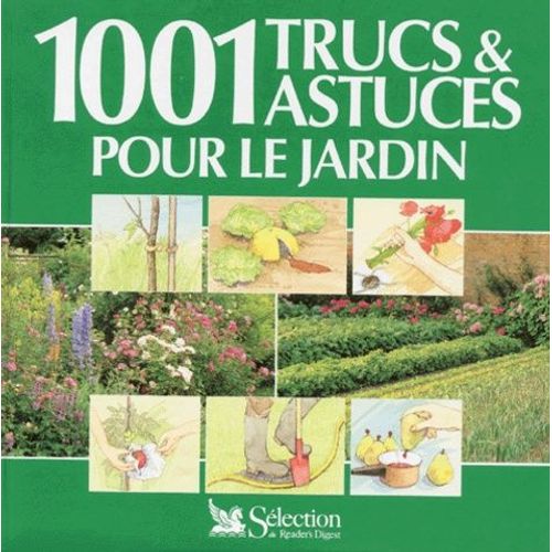 1001 Trucs Et Astuces Pour Le Jardin