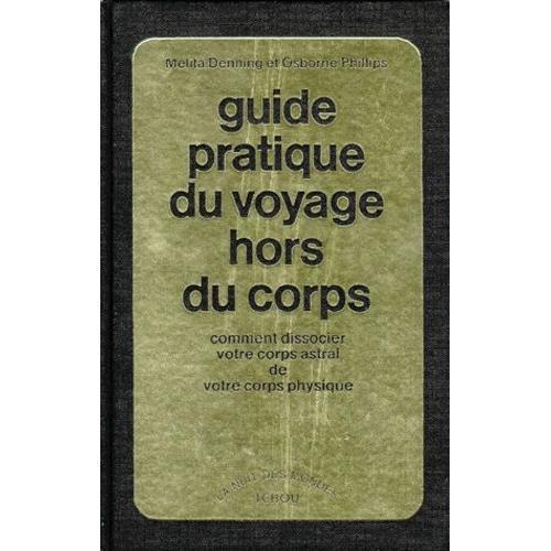 Guide Pratique Du Voyage Hors Du Corps