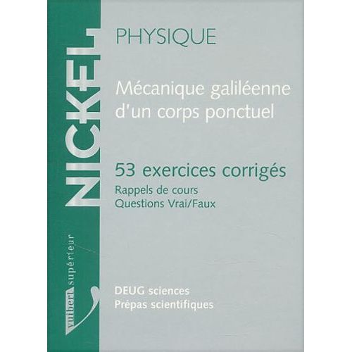 Physique - Mécanique Galiléenne D'un Corps Ponctuel, 53 Exercices Corrigés