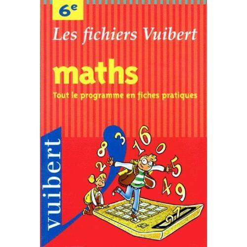 Mathematiques 6eme - Les Fichiers Vuibert