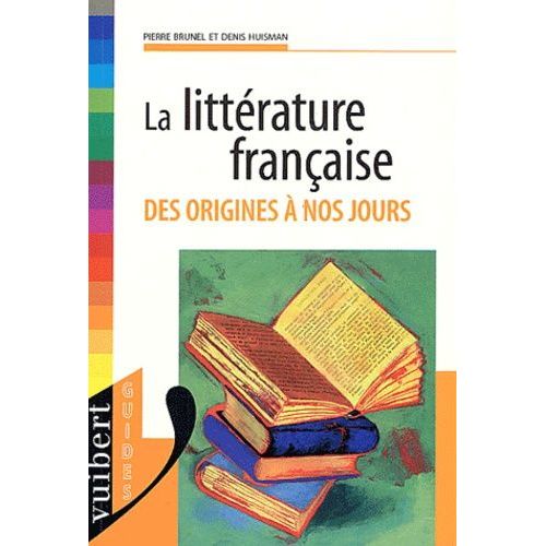 La Littérature Francaise Des Origines À Nos Jours