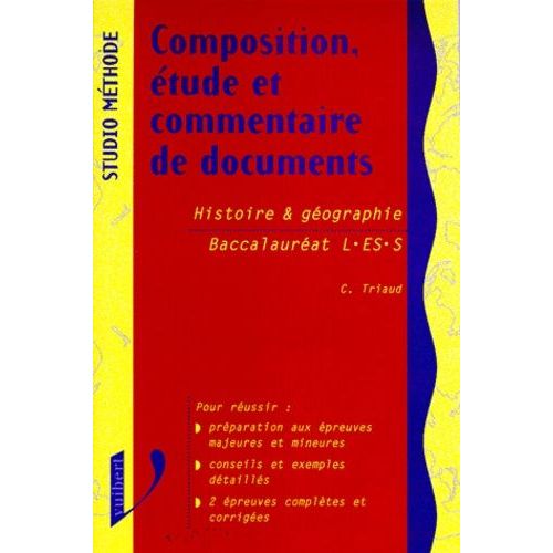 Composition, Étude Et Commentaire De Documents - Histoire & Géographie, Baccalauréat L, Es, S