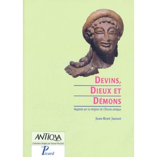 Devins, Dieux Et Demons - Regards Sur La Religion De L'etrurie Antique
