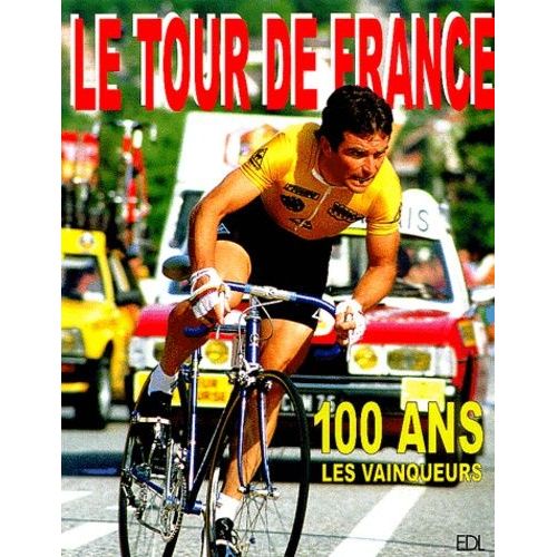 Tour De France 100 Ans - Les Vainqueurs
