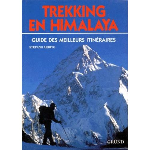 Trekking En Himalaya - Guide Des Meilleurs Itinéraires