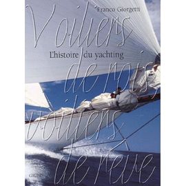 Voiliers De Rois, Voiliers De Rêve - L'histoire Du Yachting