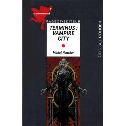 Le Commandeur : Terminus : Vampire City