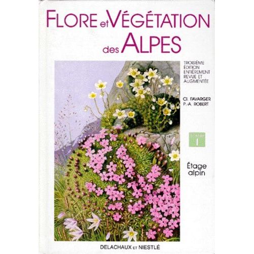 Flore Et Vegetation Des Alpes - Tome 1, Etage Alpin, 3ème Édition 1994