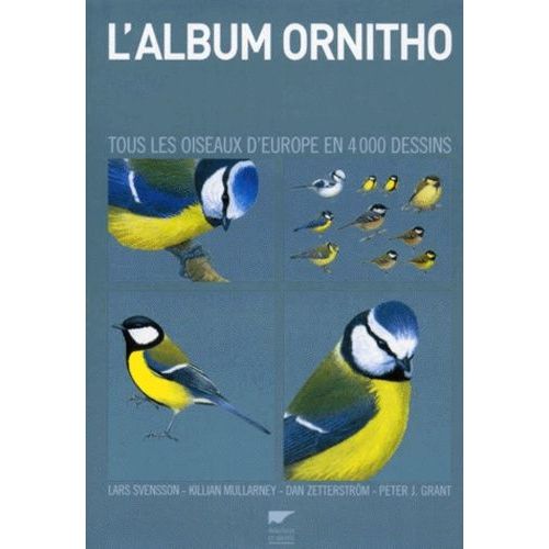 L'album Ornitho - Tous Les Oiseaux D'europe En 4000 Dessins