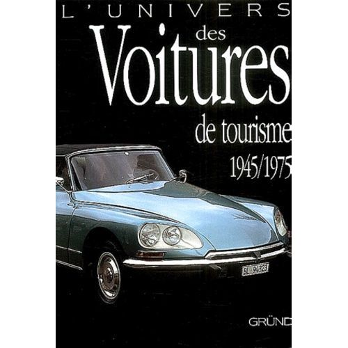 L'univers Des Voitures De Tourisme (1945-1975)