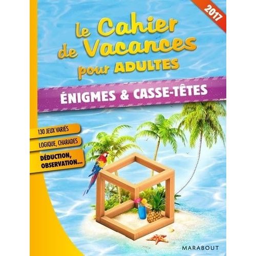 Le Cahier De Vacances Pour Adultes Enigmes Et Casse-Tête