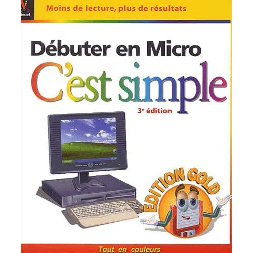 Débuter En Micro C'est Simple - 3ème Édition