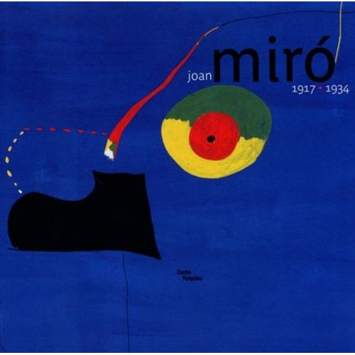 Joan Miro, L'exposition 1917-1934 - La Naissance Du Monde