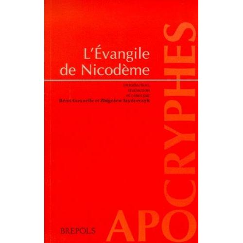 L'evangile De Nicodeme - Les Actes Faits Sous Ponce Pilate Suivi De La Lettre De Pilate À L'empereur Claude