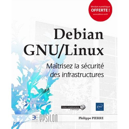 Debian Gnu/Linux - Maîtrisez La Sécurité Des Infrastructures