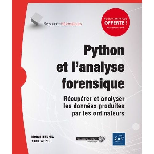 Python Et L'analyse Forensique - Récupérer Et Analyser Les Données Produites Par Les Ordinateurs