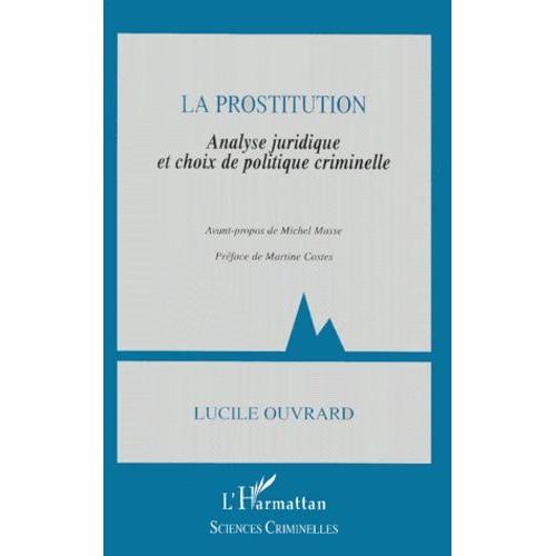 La Prostitution - Analyse Juridique Et Choix De Politique Criminelle