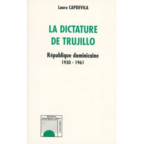La Dictature De Trujillo - République Dominicaine 1930-1961