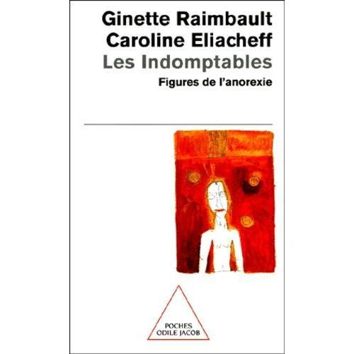 Les Indomptables - Figures De L'anorexie