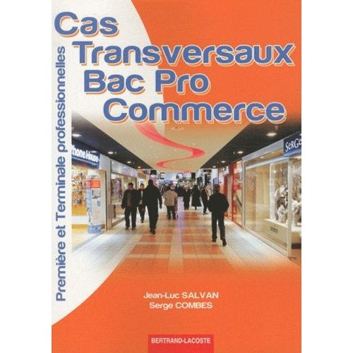 Cas Transversaux 1e Et Tle Bac Pro Commerce