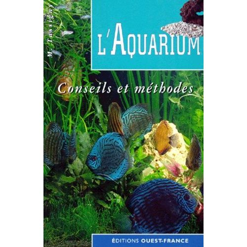 L'aquarium - Conseils Et Méthodes