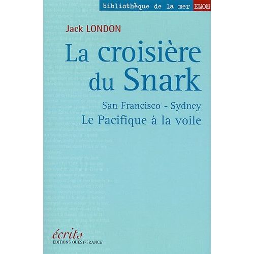 La Croisière Du Snark. San Francisco - Syndey. Le Pacifique À La Voile