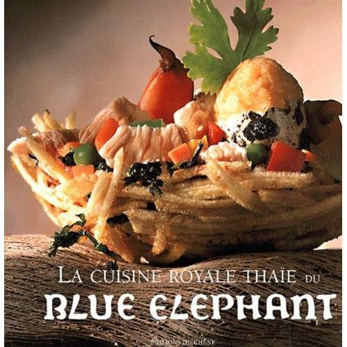 La Cuisine Royale Thaïe Du Blue Elephant