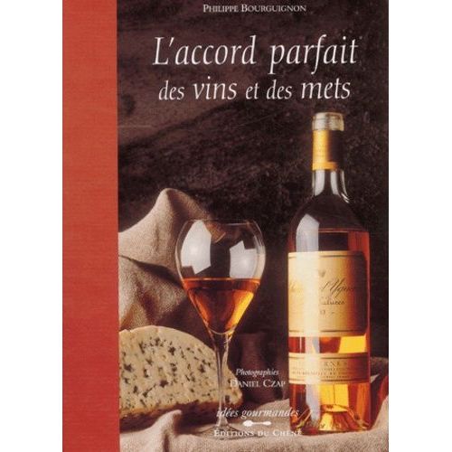 L'accord Parfait Des Vins Et Des Mets