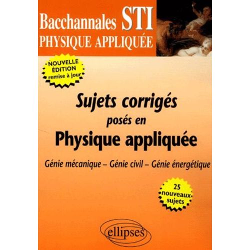 Physique Appliquée Sti Sujets Corrigés - Génie Mécanique, Génie Civil, Génie Énergétique