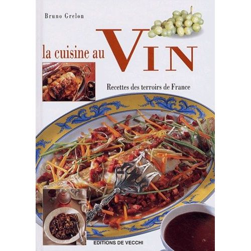 La Cuisine Au Vin - Recettes Des Terroirs De France