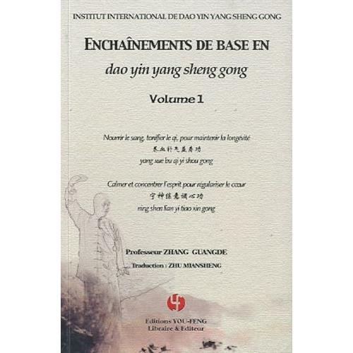 Enchaînements De Base En Dao Yin Yang Sheng Gong - Volume 1, Nourrir Le Sang, Tonifier Le Qi, Pour Maintenir La Longévité - Calmer Et Concentrer L'esprit Pour Régulariser Le Coeur (1 Dvd)