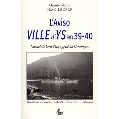 L'aviso Ville D'ys En 39-40 - Journal De Bord D'un Appelé Du Contingent