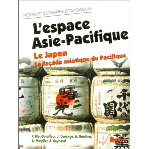 L'espace Asie-Pacifique - Le Japon Et La Façade Asiatique Du Pacifique