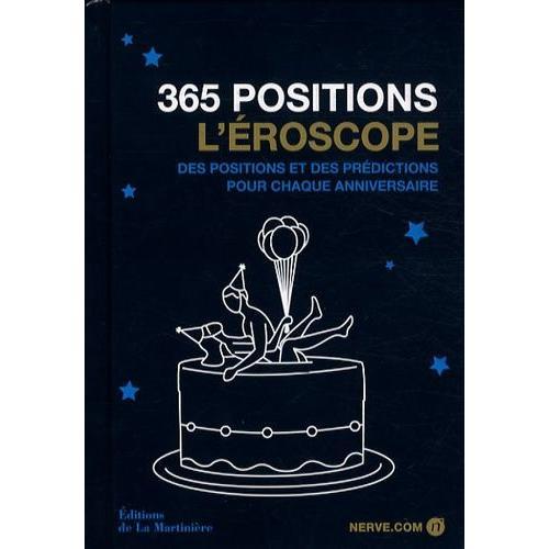 365 Positions - L'éroscope Des Positions Et Des Prédictions Pour Chaque Anniversaire