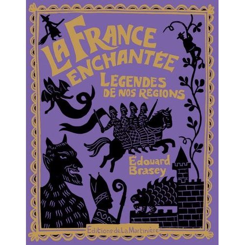 La France Enchantée - Légendes De Nos Régions