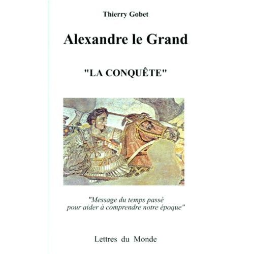 Alexandre Le Grand - "La Conquête