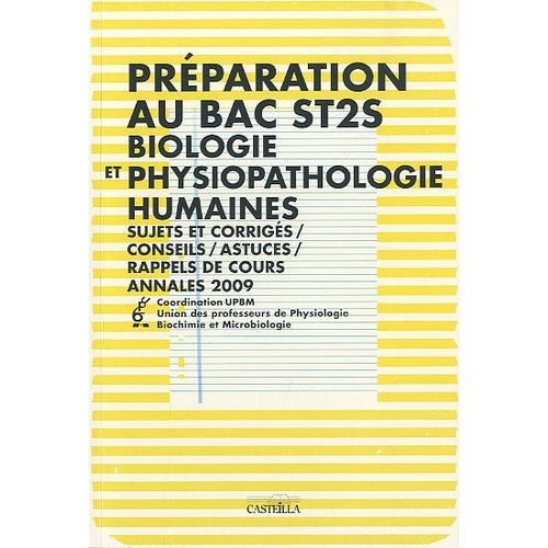 Préparation Au Bac St2s, Biologie Et Physiopathologie Humaines - Biologie Et Physiopathologie Humaines, Annales 2009