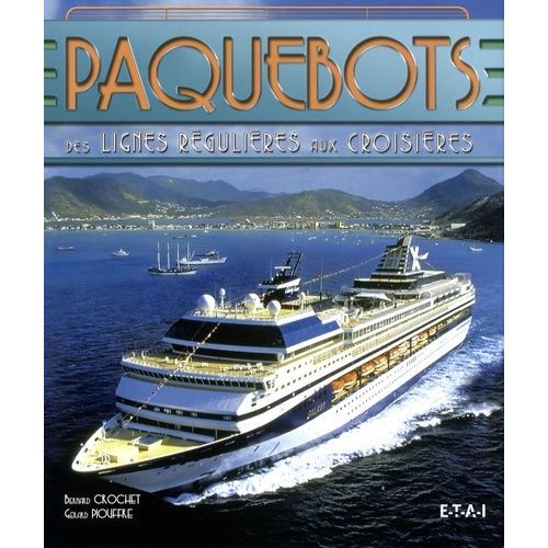 Paquebots - Des Lignes Régulières Aux Croisières