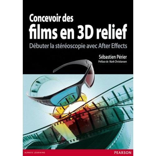 Concevoir Des Films En 3d Relief - Débuter La Stéréoscopie Avec After Effects (1 Dvd)