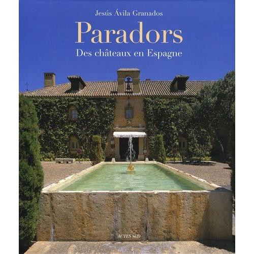 Paradors - Des Châteaux En Espagne