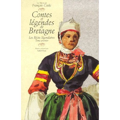 Contes Et Légendes De Bretagne : Les Récits Légendaires - Tome 1