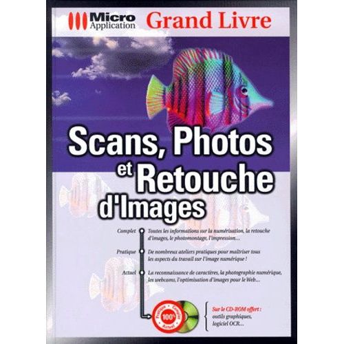 Scans, Photos Et Retouche D'images - Avec Cd-Rom