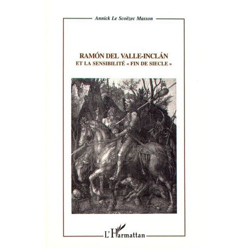 Ramon Del Valle-Inclan Et La Sensibilité "Fin De Siècle
