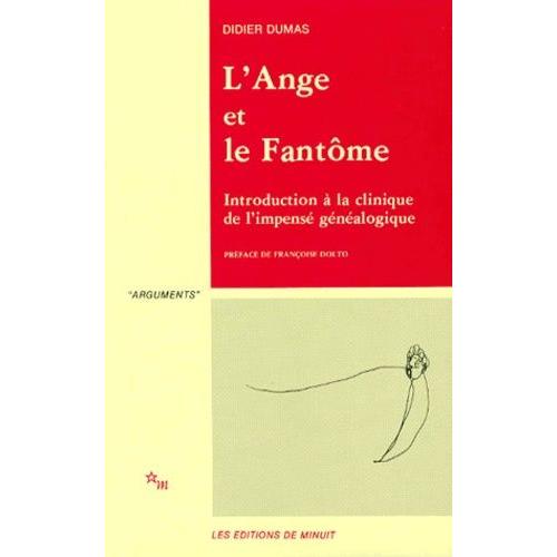 L'ange Et Le Fantome - Introduction À La Clinique De L'impensé Généalogique