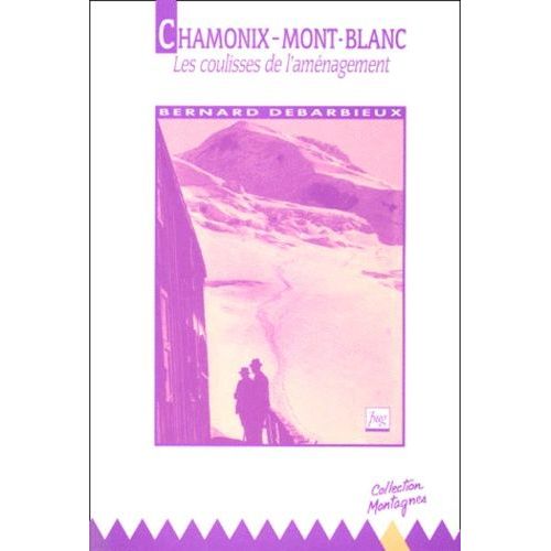 Chamonix-Mont-Blanc - Les Coulisses De L'aménagement