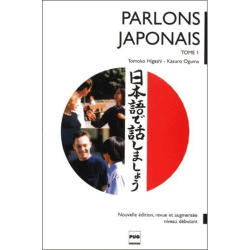 Parlons Japonais - Tome 1, Méthode De Japonais Pour Débutants, Édition Revue Et Augmentée 2000