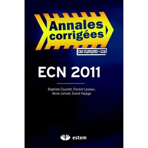 Ecn 2011 - Annales Corrigées - Cas Cliniques + Lca
