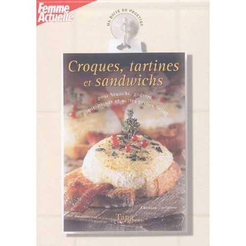 Croques, Tartines Et Sandwichs
