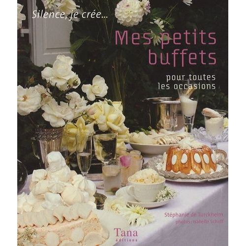 Mes Petits Buffets Pour Toutes Les Occasions